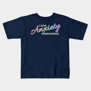 I have Anxiety Rainbow Kids T-Shirt